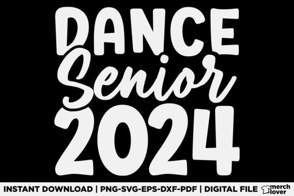 Dance Senior Class of 2024 T-Shirt Graphics for T-Shirt Designs