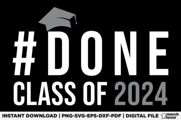 DONE Class of 2024 Senior 24 T-Shirt: Modern Graphics for T-Shirt Designs