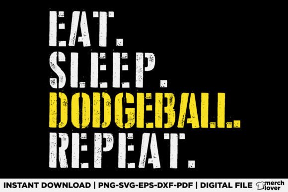 Eat Sleep Dodgeball Repeat T-Shirt Design for Graphics & T-Shirt Creators