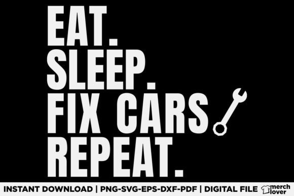Eat Sleep Fix Cars Repeat T-Shirt Graphic Design