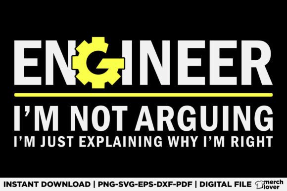 Engineer I'm Not Arguing – A Versatile T-Shirt Design for Casual Branding and Humor-Driven Marketing
