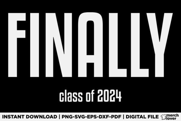 FINALLY Class of 2024 Senior T-Shirt Design Graphics for Crafters & Handmade Sellers