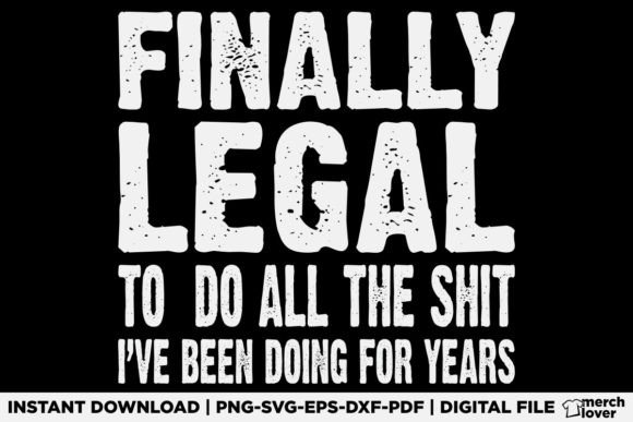 Finally Legal Funny 21st Birthday Shirt – A Bold Graphic Design Asset for T-Shirt Designs