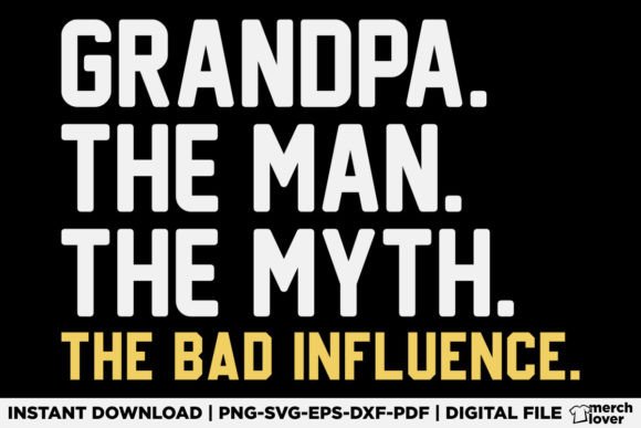 Grandpa The Man The Myth The Legend SVG: A Versatile Graphic for T-Shirt Designs & Marketing Visuals