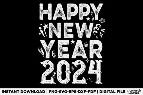 Happy New Year 2024 Party Graphics for T-Shirt Designs & Digital Products