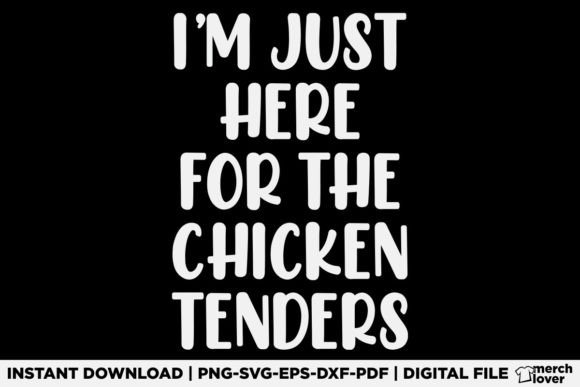 I'm Just Here for the Chicken Tenders – A Playful Graphic for Lifestyle Blogs & T-Shirt Designs