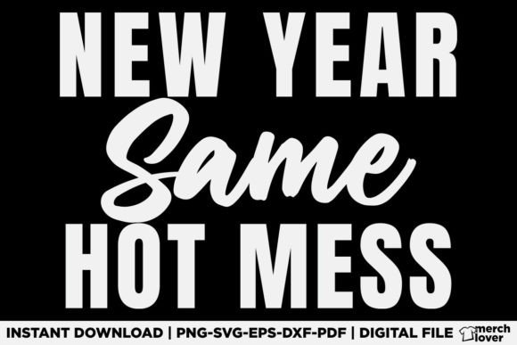 New Year Same Hot Mess Funny Workout SVG Graphics for T-Shirt Designs