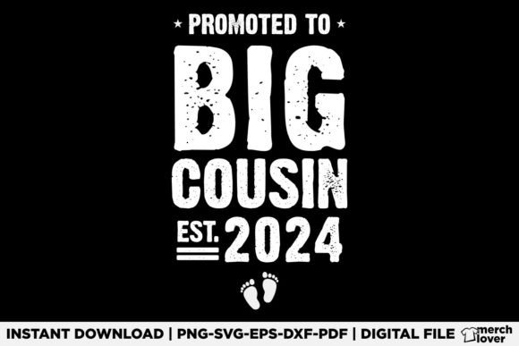 Promoted to Big Cousin 2024 T-Shirt: A Fresh Graphic Design Asset for Family-Themed Merchandise