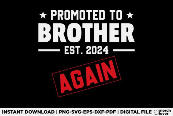 Promoted to Brother Again 2024 T-Shirt Graphics for Crafters & Etsy Sellers