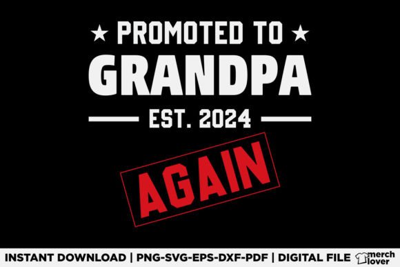 Promoted to Grandpa Again 2024 T-Shirt Design for Graphics & T-Shirt Sellers
