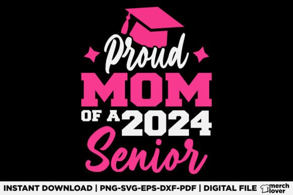 Proud Mom of 2024 Graduate Senior Mother: A Fresh Graphic for T-Shirt Designs & Branding Projects