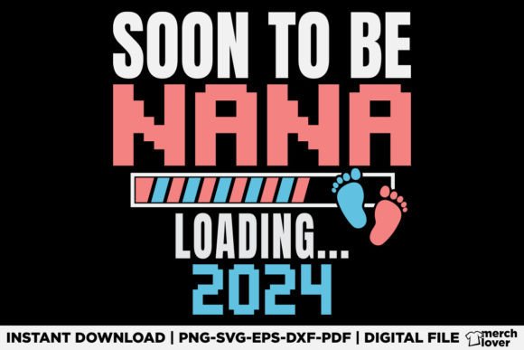 Soon to Be Nana 2024 First Time Nana SVG – A Fresh T-Shirt Design and Graphic Asset for Content Publishers
