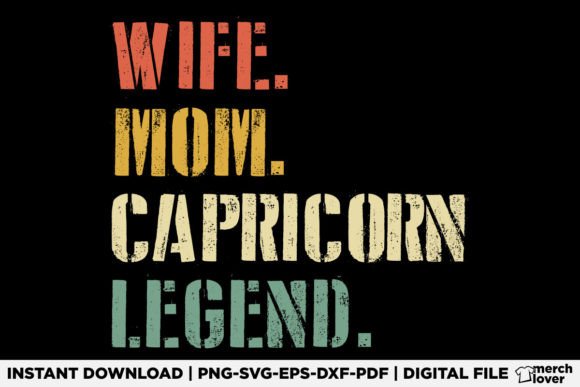 Wife Mom Capricorn Legend Zodiac Shirt – A Versatile Graphic for T-Shirt Design Branding