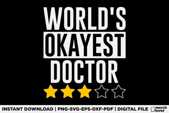 Worlds Okayest Doctor T-Shirt Design: A Versatile Graphic for T-Shirt Creations