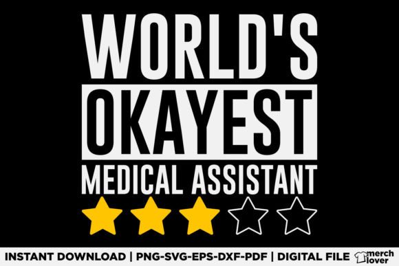 Worlds Okayest Medical Assistant Shirt: A Fun, Lifestyle-Friendly Graphic Design Asset